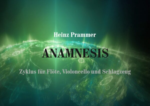 PRAMMER, Heinz: "Anamnesis" - Wiedererinnerung