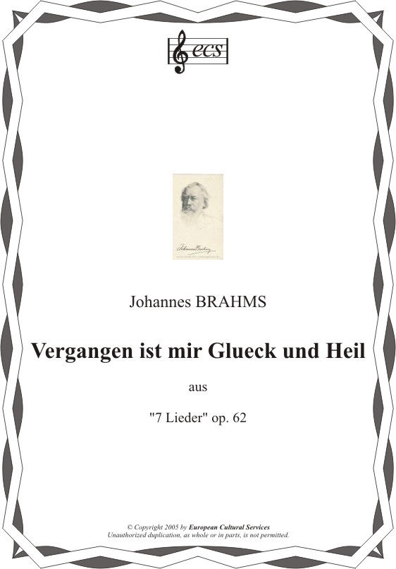 BRAHMS, Johannes: "Vergangen ist mir Glück und Heil", op.62/7