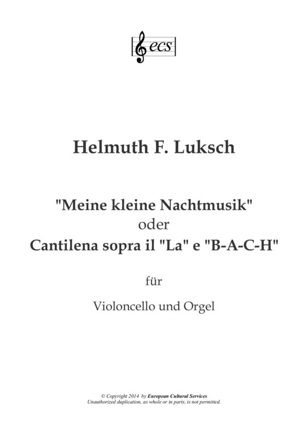 LUKSCH, Helmuth, F.: "Meine kleine Nachtmusik" or Cantilena sopra il "La" e "B-A-C-H"