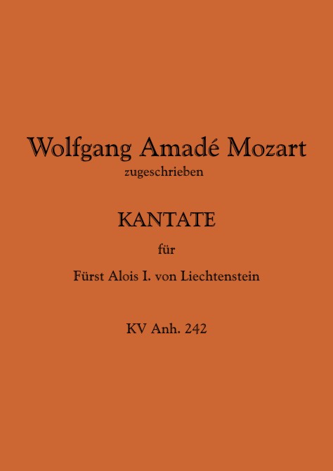 MOZART, W. A. (zugeschrieben): "Kantate für Fürst Alois I. von Liechtenstein"