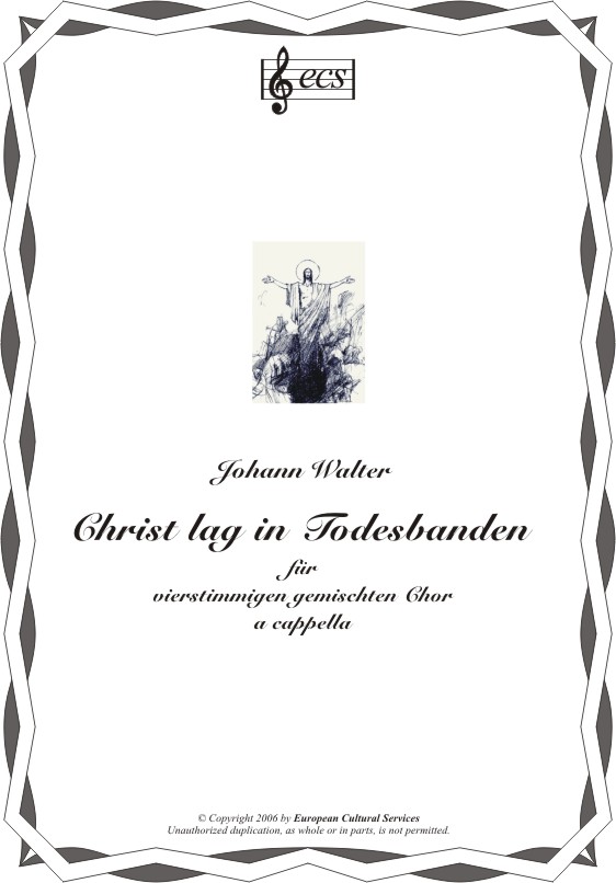 WALTER, Johann: "Christ lag in Todesbanden"