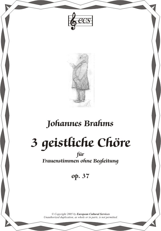 BRAHMS, Johannes: 3 geistliche Chöre, op. 37
